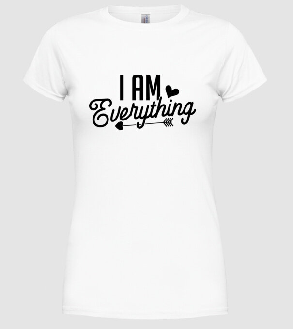 I am everything model alb pe tricou