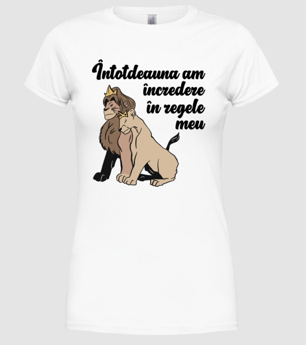 Întotdeauna am încredere în regele meu model alb pe tricou