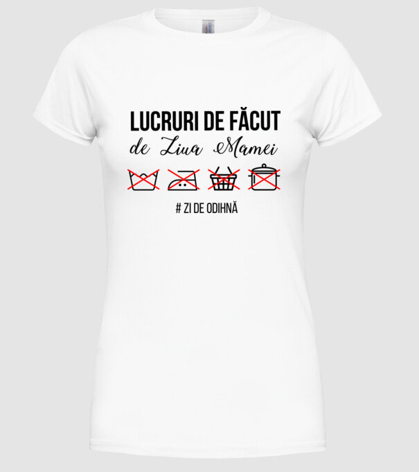 Lucruri de făcut de Ziua Mamei - # zi de odihnă model alb pe tricou