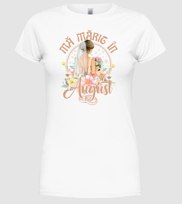 mă mărit - în august model alb pe tricou