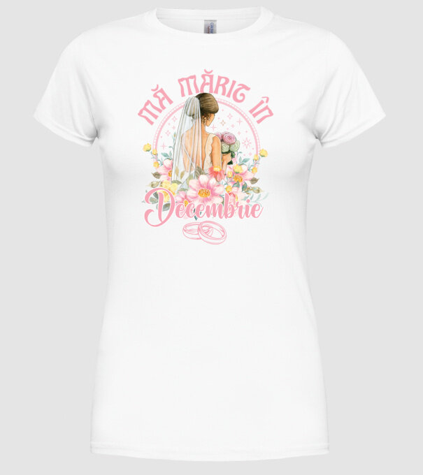 mă mărit - în decembrie model alb pe tricou