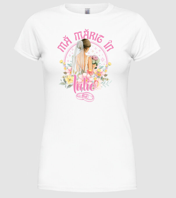 mă mărit - în iulie model alb pe tricou