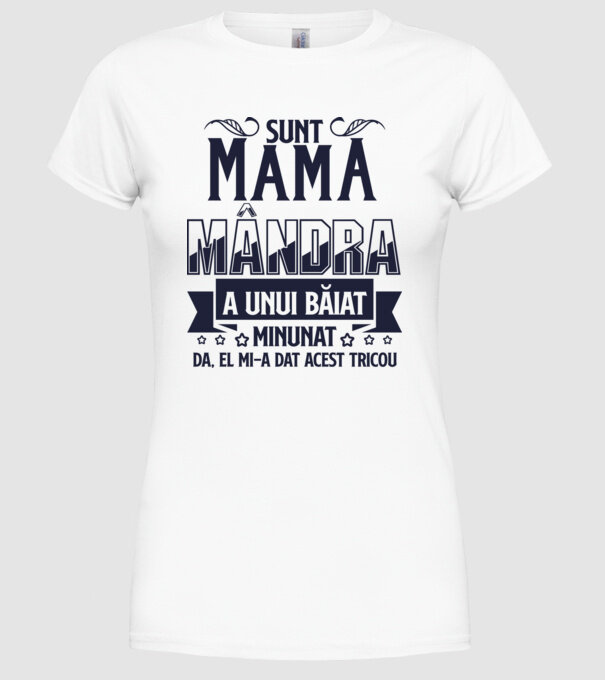 Sunt mama mândră a unui băiat minunat - da, el mi-a dat acest tricou model alb pe tricou