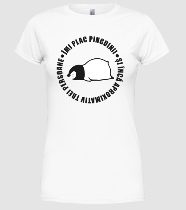 Îmi plac pinguinii - și încă aproximativ trei persoane model alb pe tricou