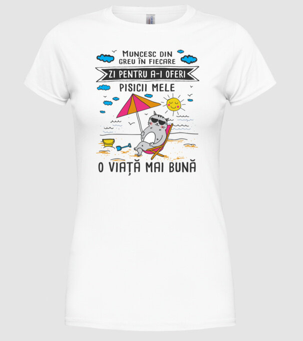 Muncesc din greu în fiecare zi pentru a-i oferi pisicii mele o viață mai bună model alb pe tricou