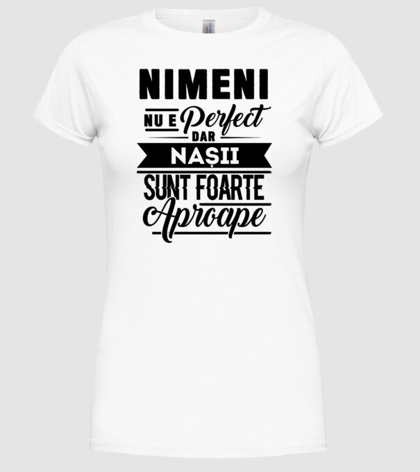 Nimeni nu e perfect, dar nașii sunt foarte aproape model alb pe tricou