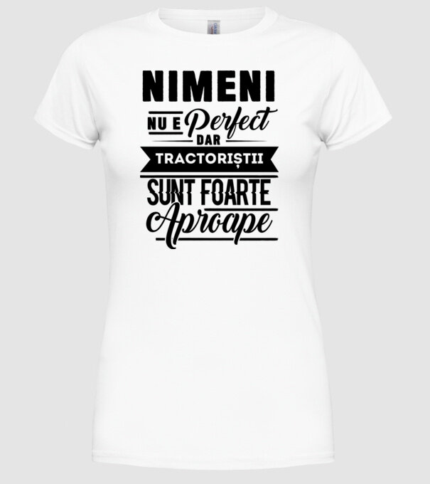 Nimeni nu e perfect, dar tractoriștii sunt foarte aproape model alb pe tricou