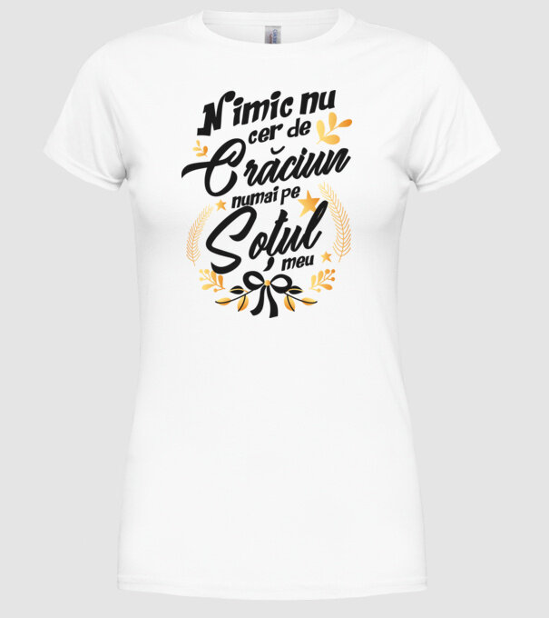 nimic nu cer de Crăciun, numai pe soțul meu model alb pe tricou
