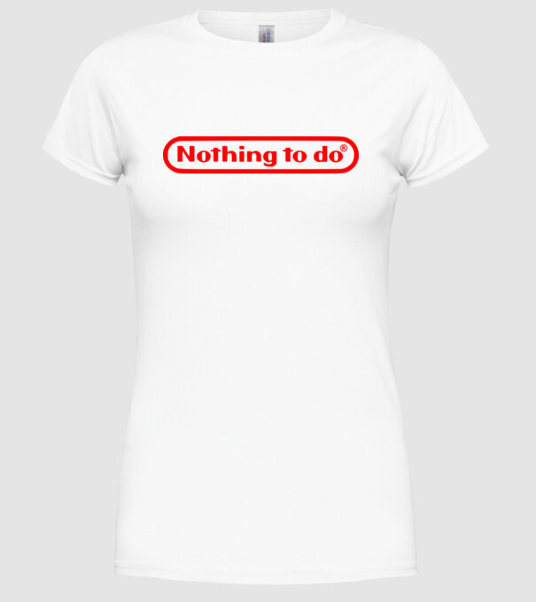 Nothing to do model alb pe tricou