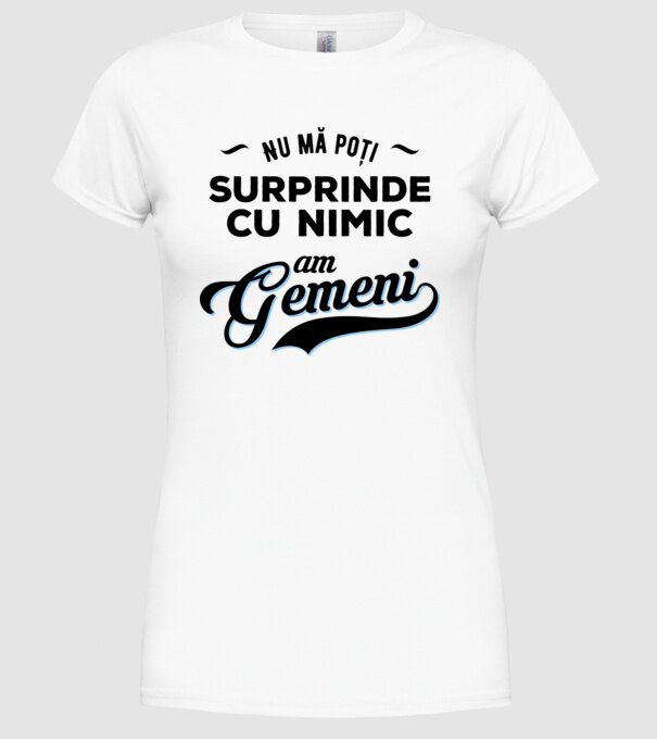 Nu mă poți surprinde cu nimic, am gemeni model alb pe tricou
