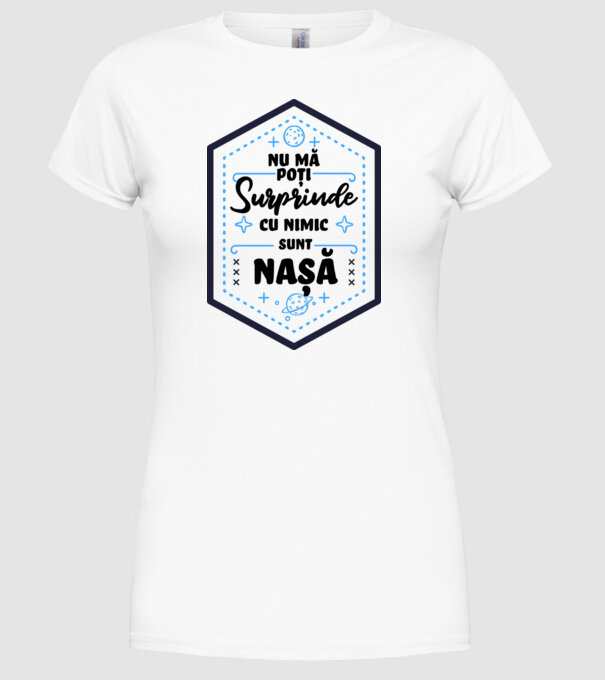 Nu mă poți surprinde cu nimic, sunt naș model alb pe tricou