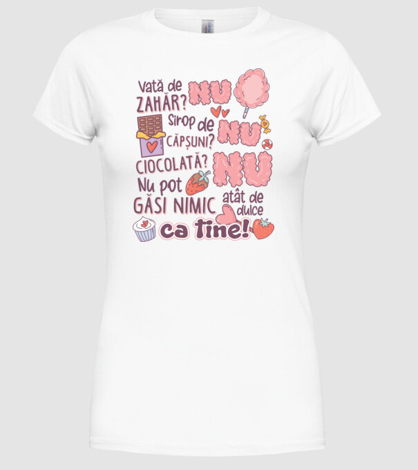 Nu pot găsi nimic-atât de dulce ca tine model alb pe tricou