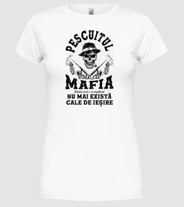 Pescuitul este ca mafia, odată ce te-ai implicat, nu mai există cale de ieșire model alb pe tricou