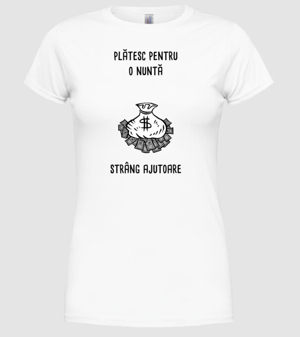 plătesc pentru o nuntă, strâng ajutoare model alb pe tricou
