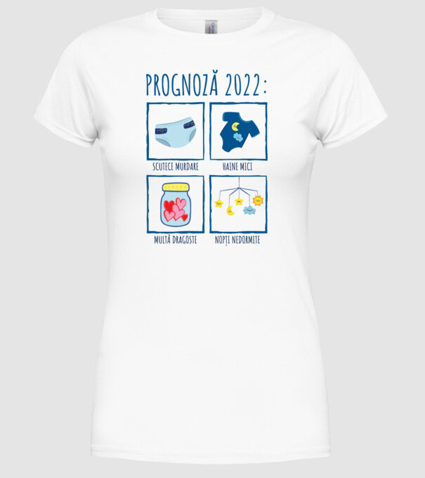 Prognoză 2022: scutece murdare, haine mici, multă dragoste, nopți nedormite model alb pe tricou