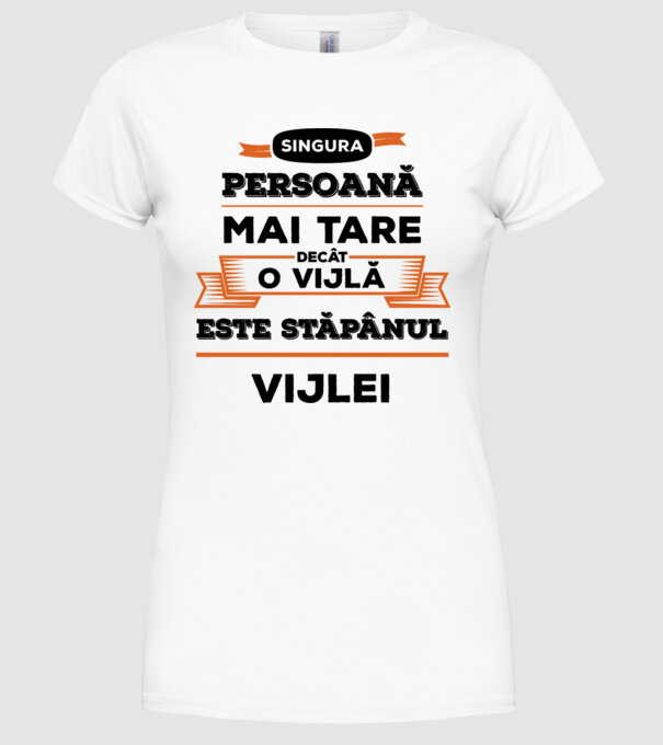 singura persoană mai tare decât o vijlă este stăpânul vijlei model alb pe tricou