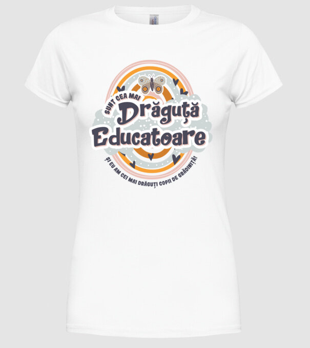 Sunt cea mai drăguță educatoare! model alb pe tricou