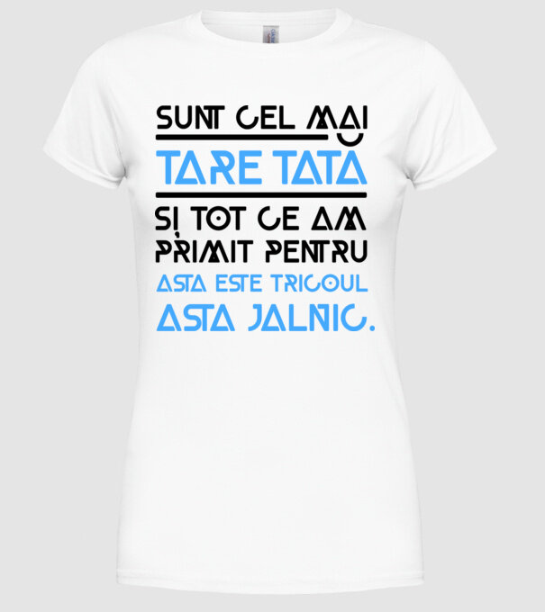 Sunt cel mai tare tată și tot ce am primit pentru asta este tricoul ăsta jalnic model alb pe tricou