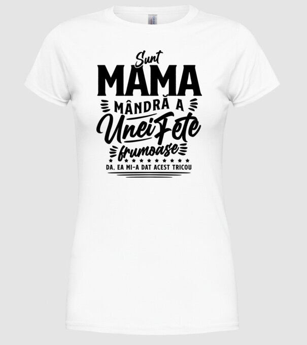 Sunt mama mândră a unei fete frumoase - da, ea mi-a dat acest tricou model alb pe tricou