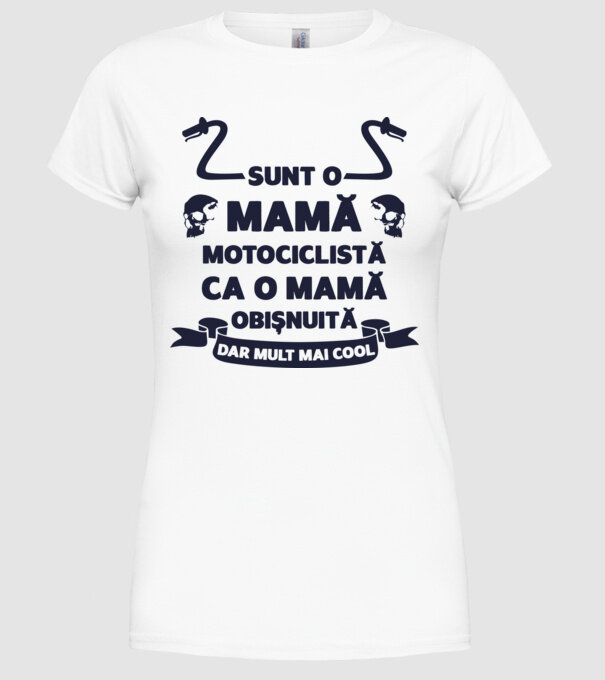 sunt o mamă motociclistă, ca o mamă obișnuită, dar mult mai cool model alb pe tricou