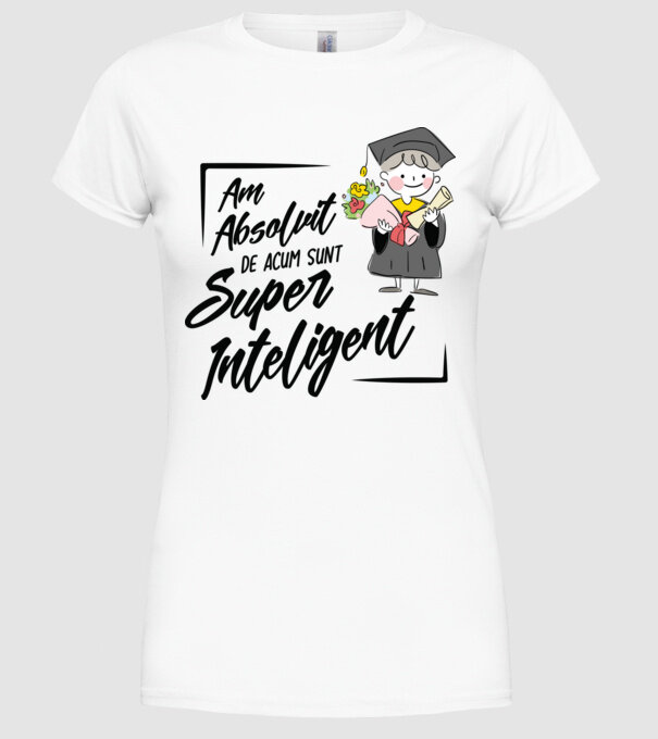 Sunt super inteligent model alb pe tricou