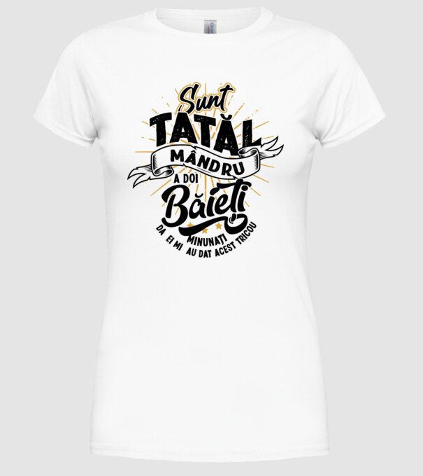 Sunt tatăl mândru a doi băieți minunați - da, ei mi-au dat acest tricou model alb pe tricou