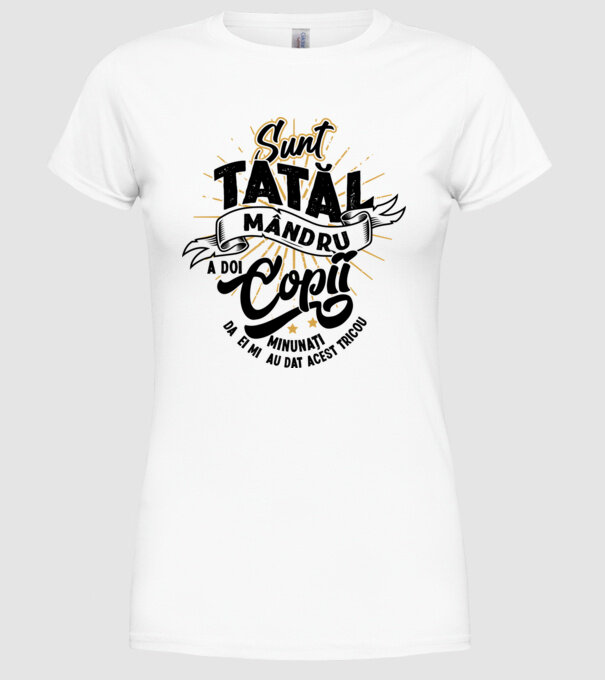 Sunt tatăl mândru a doi copii minunați - da, ei mi-au dat acest tricou model alb pe tricou