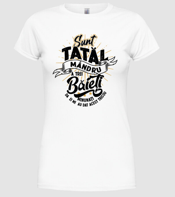Sunt tatăl mândru a trei băieți minunați - da, ei mi-au dat acest tricou model alb pe tricou