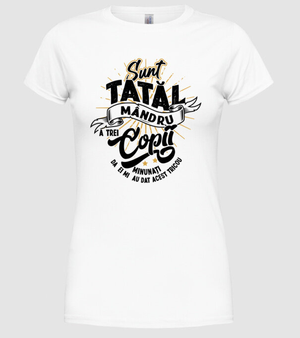 Sunt tatăl mândru a trei copii minunați - da, ei mi-au dat acest tricou model alb pe tricou