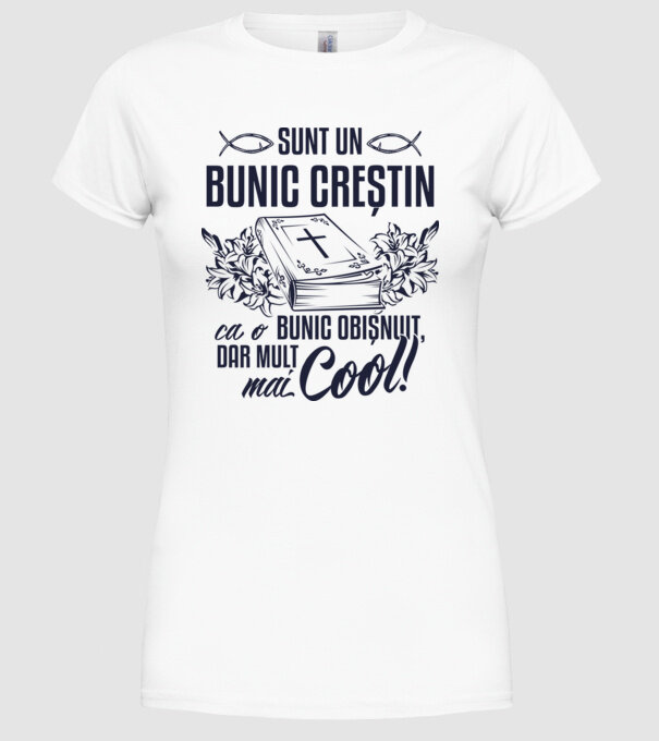 Sunt un bunic creștin, ca un bunic obișnuit, dar mult mai cool! model alb pe tricou