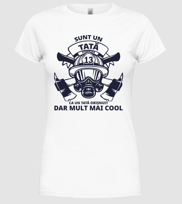 Sunt un tată pompier, ca un tată obișnuit, dar mult mai cool model alb pe tricou