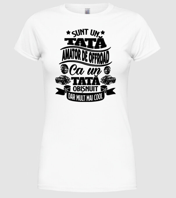 Sunt un tată amator de offroad, ca un tată obișnuit, dar mult mai cool model alb pe tricou