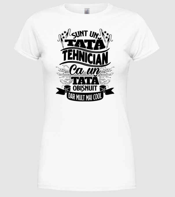 Sunt un tată tehnician, ca un tată obișnuit, dar mult mai cool model alb pe tricou