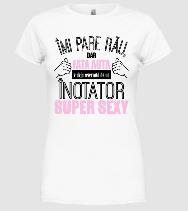 Îmi pare rău, dar fata asta e deja rezervată de un ÎNOTĂTOR super sexy model alb pe tricou