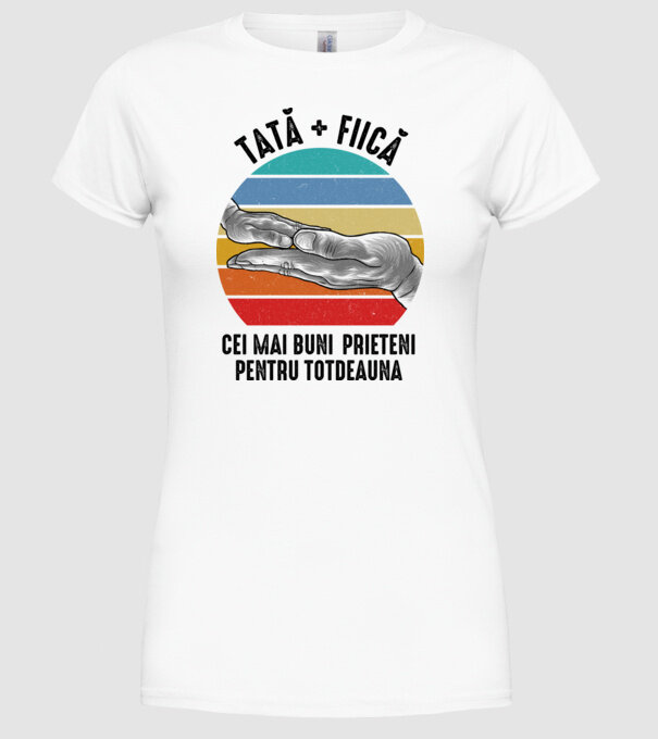 Tată - fiică - Cei mai bune prietene pentru totdeauna model alb pe tricou