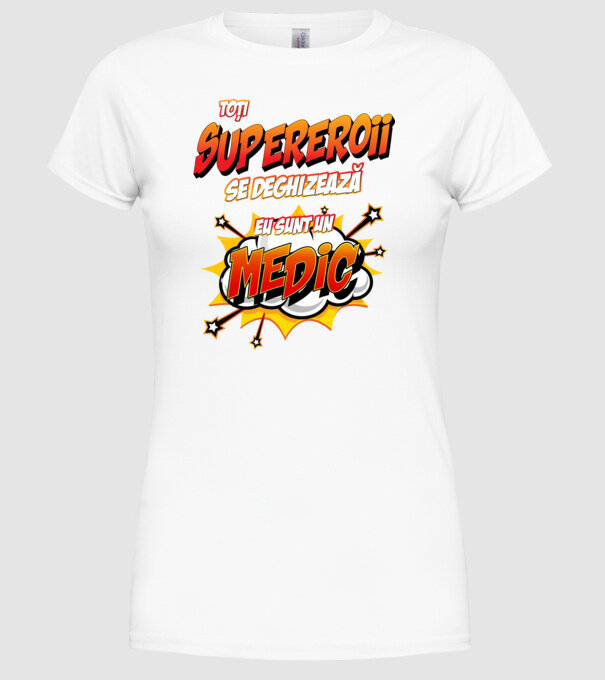 Toți supereroii se deghizează, eu sunt un medic model alb pe tricou