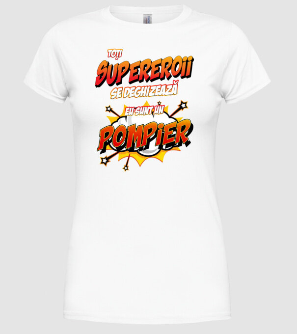 Toți supereroii se deghizează, eu sunt un pompier model alb pe tricou