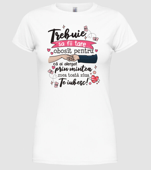 Trebuie sa fii tare obosită pentru model alb pe tricou