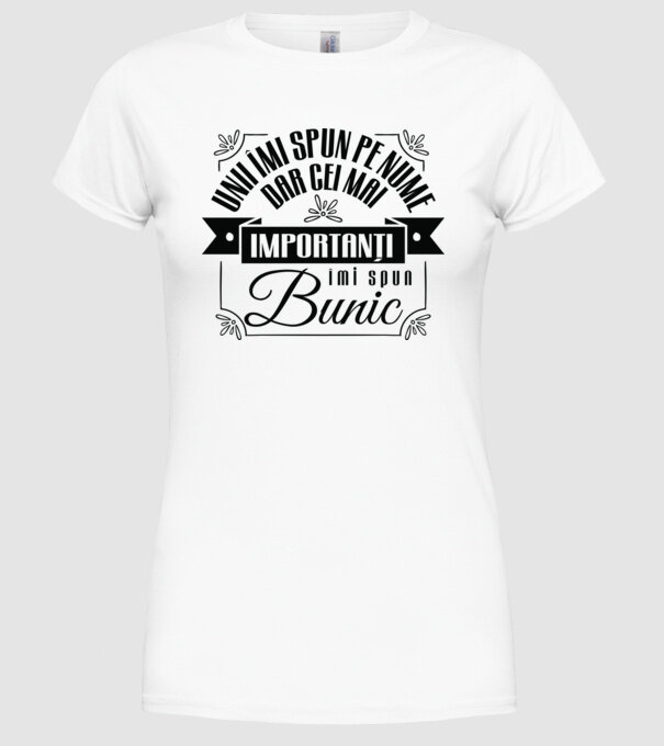 Unii îmi spun pe nume, dar cei mai importanți îmi spun bunic model alb pe tricou