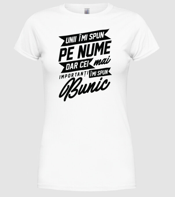 Unii îmi spun pe nume, dar cei mai importanți îmi spun bunic model alb pe tricou