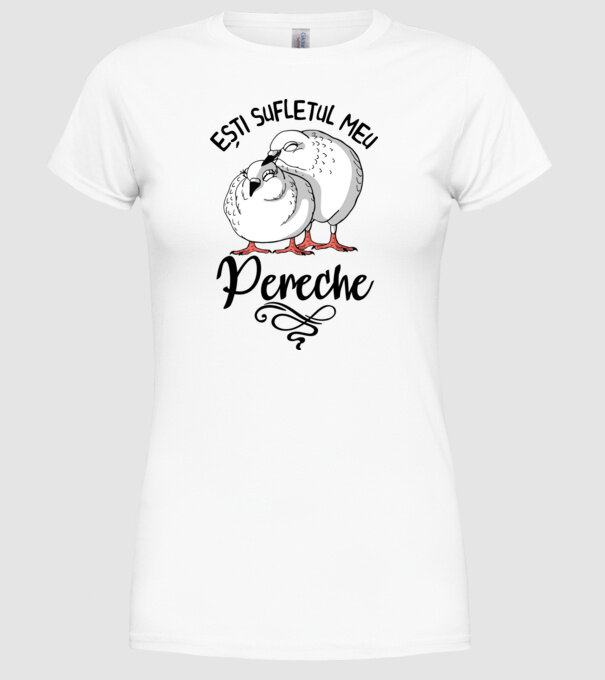 Valentine ești sufletul meu pereche model alb pe tricou