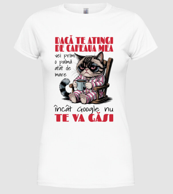 atinge cafeaua mea și nici măcar Google nu te va găsi Alb model alb pe tricou