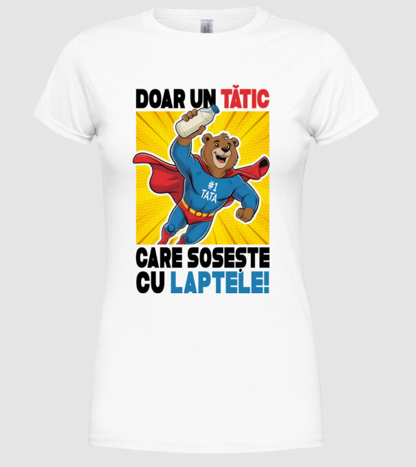 Doar un Tătic Care sosește cu laptele model alb pe tricou