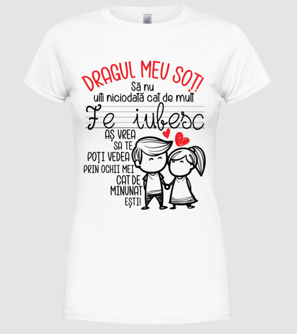 Dragul meu soț Cât de minunat ești! model alb pe tricou