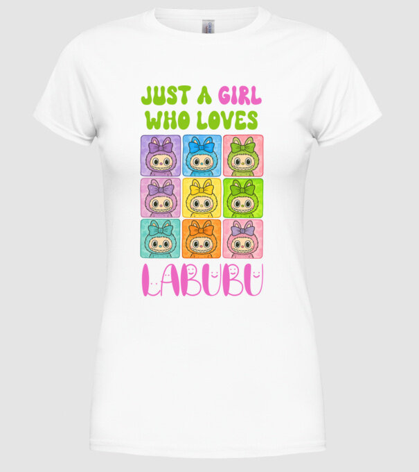 Just a girl who loves Labubu model alb pe tricou
