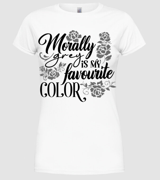 Moraly Gray is my favorite color model alb pe tricou