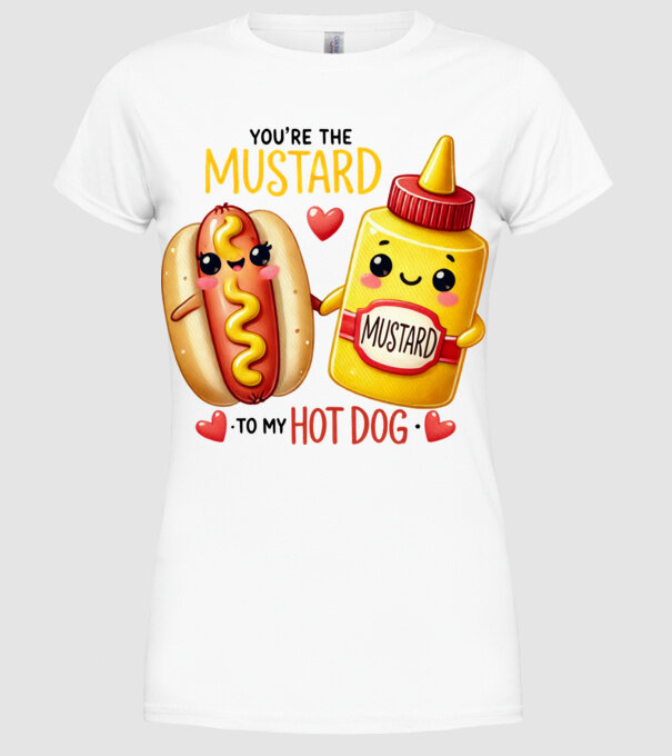 Mustard to my Hot Dog model alb pe tricou