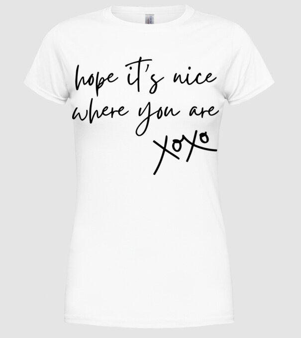 Taylor Swift hope its nice where you are model alb pe tricou