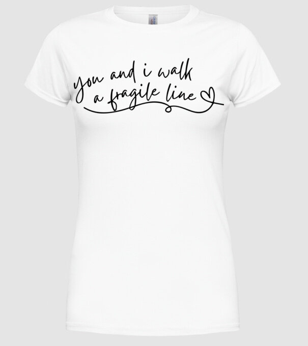 Taylor Swift you and i walk a fragile line model alb pe tricou