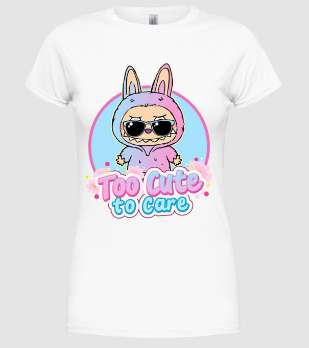 Too cute to care model alb pe tricou